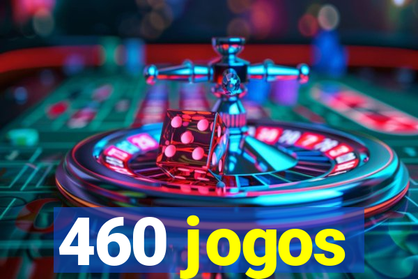 460 jogos